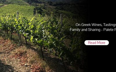 On Greek Wines, Tastings, Family and Sharing – Palate Press